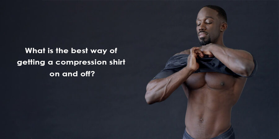 https://www.menscompressionshirt.com/media/magefan_blog/What_is_the_best_way_of_getting_a_compression_shirt_on_and_off.jpg